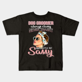 Dog Groomer Always Classy Never Trashy Awesome Kids T-Shirt